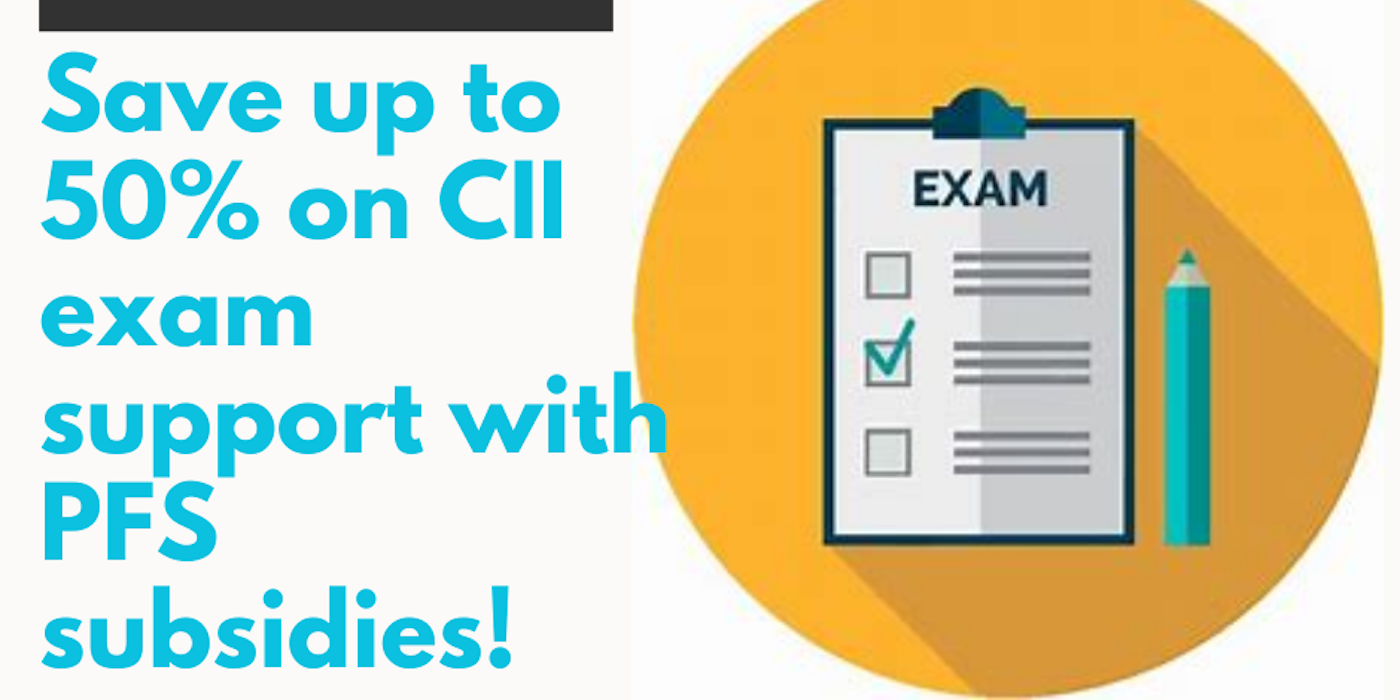 Save Upto 50% on CII PFS Exam Support with Subsidies Via Us - Your Local Institute!